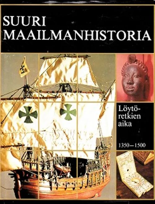 Suuri maailmanhistoria Osa 7 - Löytöretkien aika 1350-1500 - Steensgaard Niels | Kirja-Kissa Oy | Osta Antikvaarista - Kirjakauppa verkossa