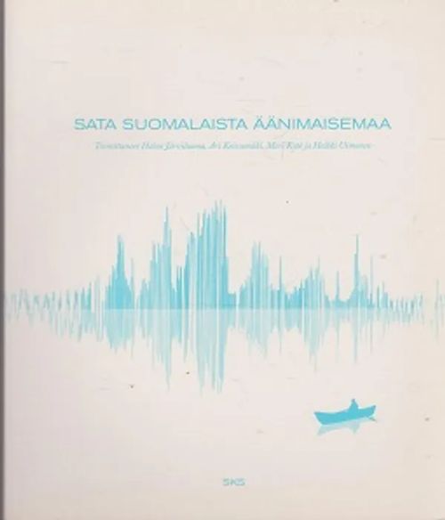 Sata Suomalaista äänimaisemaa (+CD) - Järviluoma Helmi - Koivumäki Ari -  Kytö Meri - Uimonen Heikki toim. | Kirja-