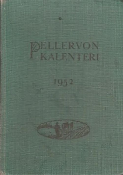 Pellervon kalenteri 1952 - Hannuksela V. | Kirja-Kissa Oy | Osta  Antikvaarista - Kirjakauppa verkossa