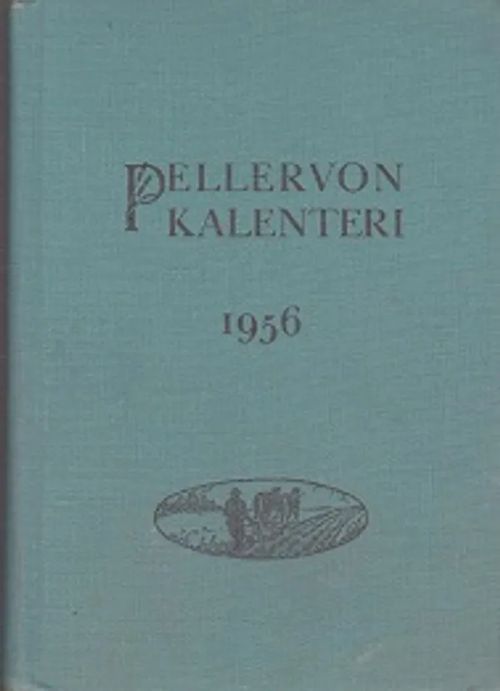 Pellervon kalenteri 1956 - Hannuksela V. | Kirja-Kissa Oy | Osta  Antikvaarista - Kirjakauppa verkossa