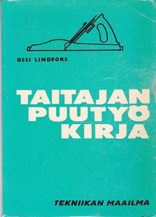 Taitajan puutyökirja - Lindfors Ossi | Kirja-Kissa Oy | Osta Antikvaarista - Kirjakauppa verkossa