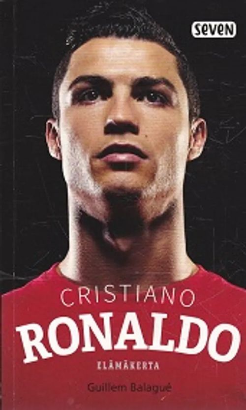 Cristiano Ronaldo - Elämäkerta - Balagué Guillem | Kirja-Kissa Oy | Osta Antikvaarista - Kirjakauppa verkossa