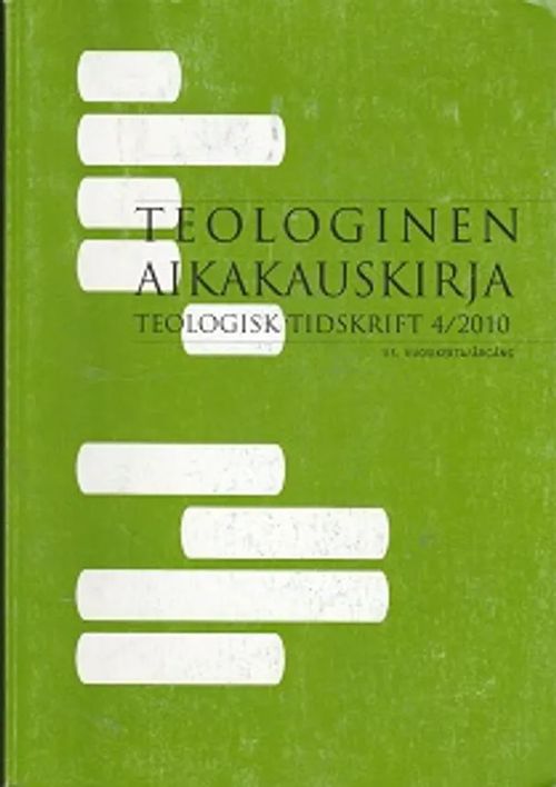 Teologinen aikakauskirja 4 / 2010 - 115 vuosikerta - Nissinen Martti toim. | Kirja-Kissa Oy | Osta Antikvaarista - Kirjakauppa verkossa