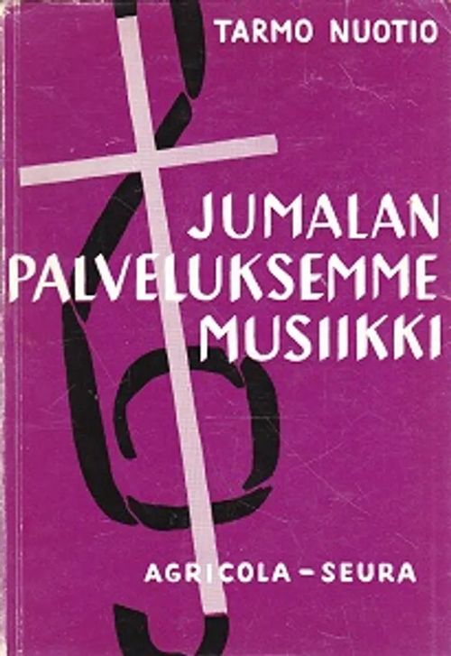 Jumalanpalveluksemme musiikki - Nuotio Tarmo | Kirja-Kissa Oy | Osta  Antikvaarista - Kirjakauppa verkossa