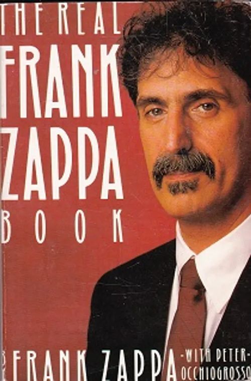 The Real Frank Zappa book - Zappa Frank - Occhiogrosso Peter | Kirja-Kissa Oy | Osta Antikvaarista - Kirjakauppa verkossa