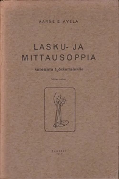 Lasku- ja mittausoppi konealalla työskenteville - Avela Aarne S. | Kirja-Kissa Oy | Osta Antikvaarista - Kirjakauppa verkossa