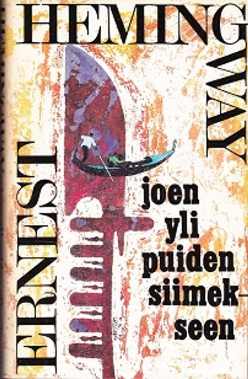 Joen yli puiden siimekseen - Hemingway Ernest | Kirja-Kissa Oy | Osta  Antikvaarista - Kirjakauppa verkossa