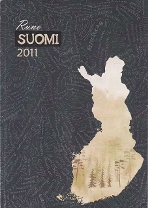 Runosuomi 2011 - Heikkinen Jyrki - Hyvärinen Lassi - Järvinen Tero - Kivikari Lealiisa - Laasanen Jari - Liukkonen Miki - Luoma-aho Ville - Manninen Teemu - Maunuksela Klaus- Pulsa Jari - Silvennoinen Seija - Vanhala Ville - Wallin Kristiina | Kirja-Kissa Oy | Osta Antikvaarista - Kirjakauppa verkossa