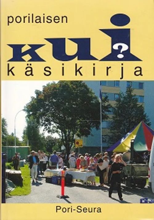 Porilaisen käsikirja Kui? - Seppälä Aarne toim. | Kirja-Kissa Oy | Osta  Antikvaarista - Kirjakauppa verkossa