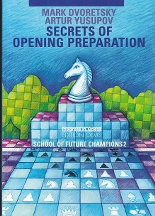 Secrets of Opening Preparation - Secrets of Future Champions 2 - Dvoretsky Mark - Yusupov Artur | Kirja-Kissa Oy | Osta Antikvaarista - Kirjakauppa verkossa