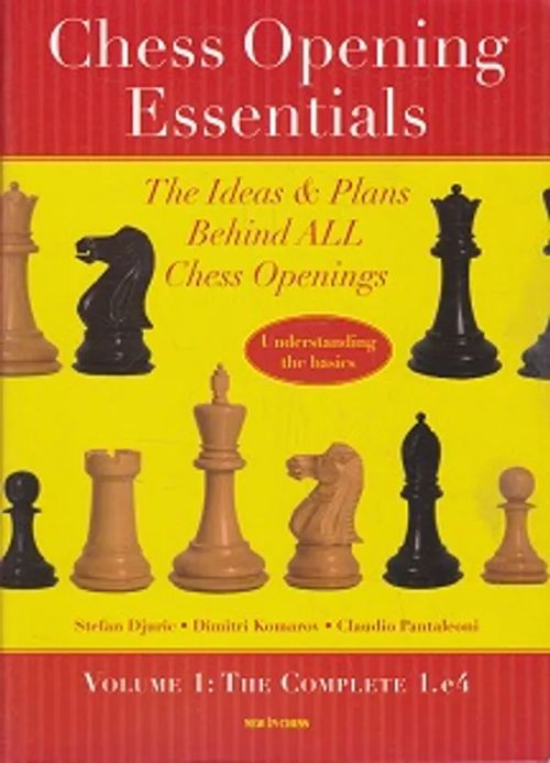 Chess Opening Essentials - Volume 1: The Complete 1.e4 - Djuric Stefan - Komarov Dimitri - Pantaleoni Claudio | Kirja-Kissa Oy | Osta Antikvaarista - Kirjakauppa verkossa