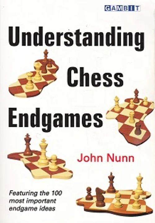 Understanding Chess Endgames - Nunn John | Kirja-Kissa Oy | Osta Antikvaarista - Kirjakauppa verkossa