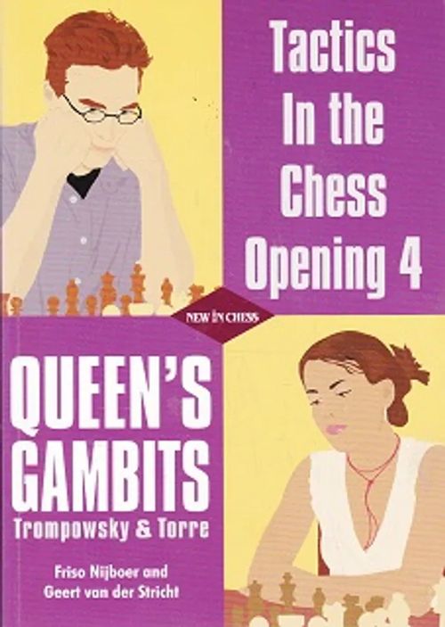 Tactics In the Chess Opening 4 - Queen´s Gambits - Nijboer Friso - Stricht Geert van der | Kirja-Kissa Oy | Osta Antikvaarista - Kirjakauppa verkossa