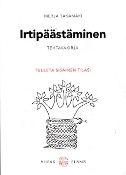 Irtipääseminen - Tehtäväkirja - Tuuleta sisäinen tilasi - Takamäki Merja | Kirja-Kissa Oy | Osta Antikvaarista - Kirjakauppa verkossa