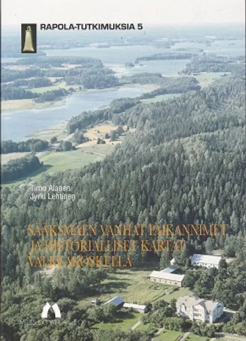 Sääksmäen vanhat paikannimet ja historialliset kartat Valkeakoskella - Alanen Timo - Lehtinen Jyrki | Kirja-Kissa Oy | Osta Antikvaarista - Kirjakauppa verkossa