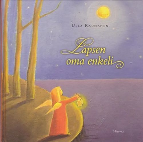 Lapsen oma Enkeli - Kauhanen Ulla | Kirja-Kissa Oy | Osta Antikvaarista -  Kirjakauppa verkossa