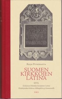 Suomen kirkkojen latina efil Ecclesiarum Finlandiae Inscriptiones Latinae -  Piirtokirjoitukset kirkoissa, kellotapuleissa ja hautausmailla - Pitkäranta  Reijo | Kirja-Kissa Oy | Osta Antikvaarista - Kirjakauppa verkossa