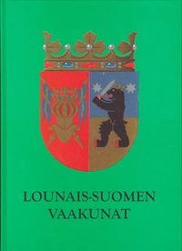 Lounais-Suomen Vaakunat | Brahen Antikvariaatti | Osta Antikvaarista -  Kirjakauppa verkossa