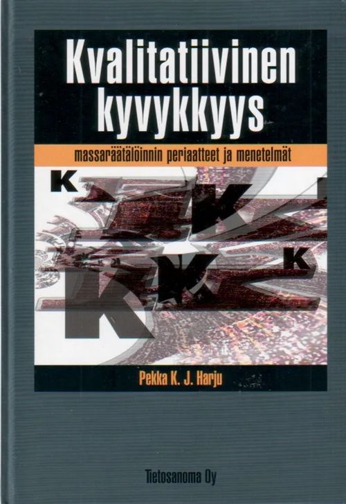 Kvalitatiivinen kyvykkyys, Massaräätälöinnin periaatteet ja menetelmät - Harju Pekka K. J. | Jyväskylän Vanha Antikvariaatti | Osta Antikvaarista - Kirjakauppa verkossa