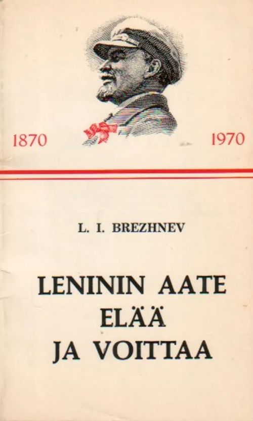 Leninin aate elää ja voittaa - Brezhnev L. I. | Jyväskylän Vanha Antikvariaatti | Osta Antikvaarista - Kirjakauppa verkossa