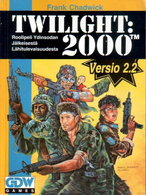 Twilight 2000, Roolipeli Ydinsodan Jälkeisestä Lähitulevaisuudesta, Versio 2.2 - Chadwick Frank | Jyväskylän Vanha Antikvariaatti | Osta Antikvaarista - Kirjakauppa verkossa