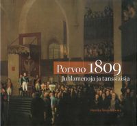Tuotekuva Porvoo 1809 : juhlamenoja ja tanssiaisia