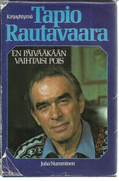 Tapio Rautavaara - En päivääkään vaihtaisi pois - Numminen Juha |  Antikvariaatti Punaparta | Osta Antikvaarista - Kirjakauppa verkossa