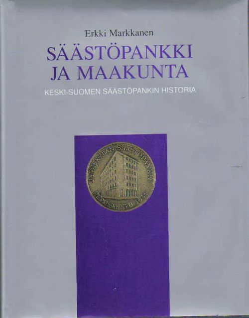 Säästöpankki ja maakunta-Keski-Suomen Säästöpankin historia - Markkanen  Erkki | Antikvariaatti Punaparta | Osta Antikvaarista - Kirjakauppa