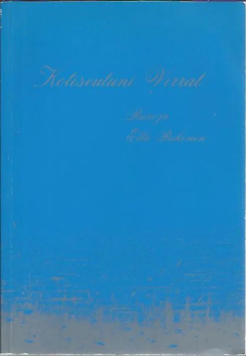 Kotiseutuni Virrat-Runoja - Riikonen Ella | Antikvariaatti Punaparta | Osta Antikvaarista - Kirjakauppa verkossa