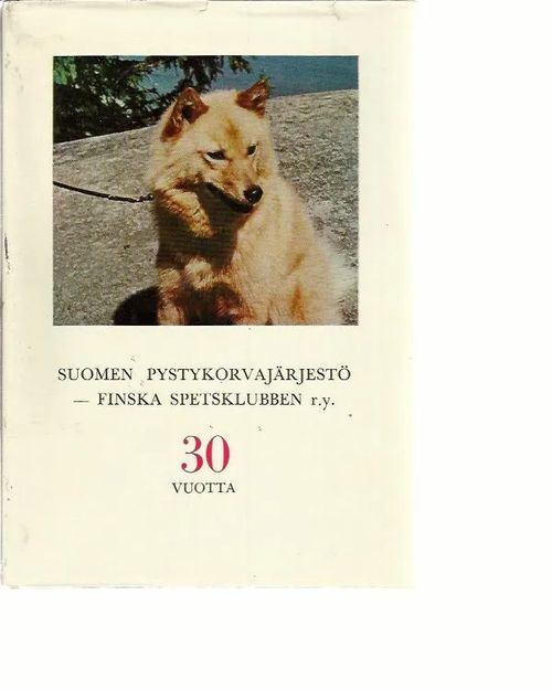 Suomen pystykorvajärjestö - Finskas spetsklubben . 30 vuotta - Perttola  Juho (kuvitus) | Antikvariaatti Punaparta | Osta Antikvaarista -