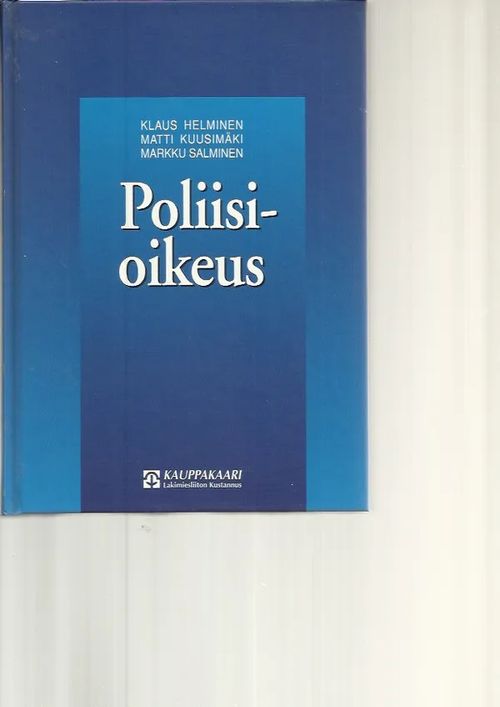 Poliisioikeus - Helminen Klaus - Kuusimäki Matti - Salminen Markku | Antikvariaatti Punaparta | Osta Antikvaarista - Kirjakauppa verkossa