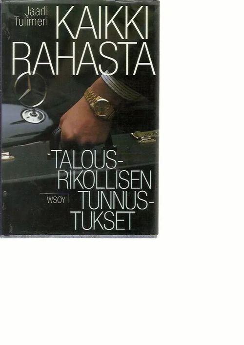 Kaikki Rahasta - Talousrikollisen tunnustukset - Tulimeri Jaarli (Arolainen  Teuvo toim.) | Antikvariaatti Punaparta | Osta Antikvaarista - Kirjakauppa