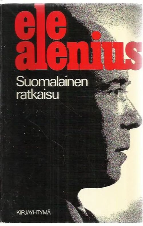 Suomalainen ratkaisu - Alenius Ele | Antikvariaatti Punaparta | Osta Antikvaarista - Kirjakauppa verkossa