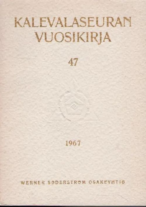 47 Kalevalaseuran vuosikirja 1967 | Antikvariaatti Punaparta | Osta Antikvaarista - Kirjakauppa verkossa