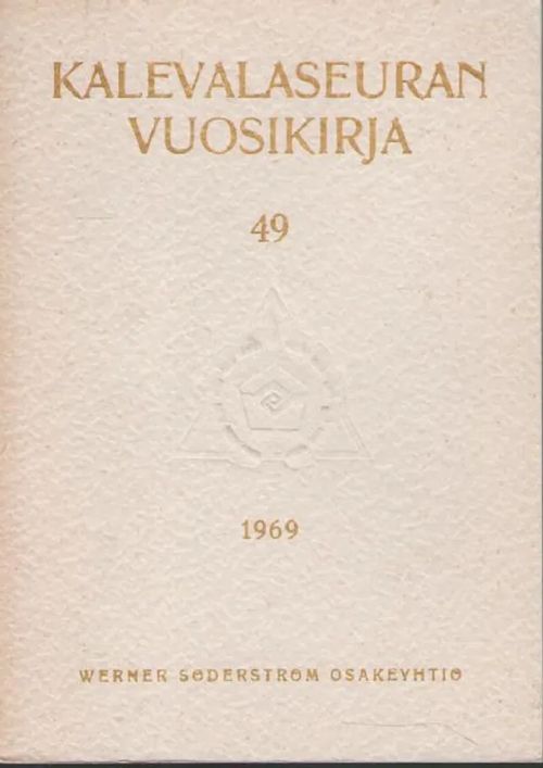 49 Kalevalaseuran vuosikirja 1969 | Antikvariaatti Punaparta | Osta Antikvaarista - Kirjakauppa verkossa