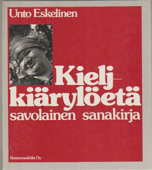 Kieljkiärylöetä - Savolainen sanakirja - Eskelinen Unto | Antikvariaatti  Punaparta | Osta Antikvaarista - Kirjakauppa verkossa