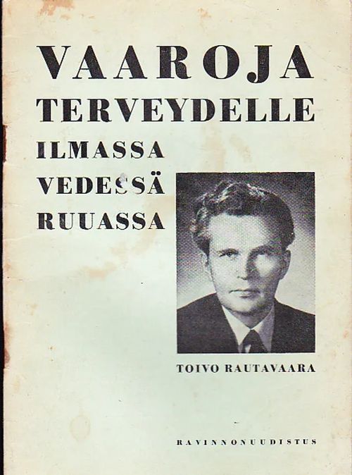 Vaaroja terveydelle Ilmassa, Vedessä, Ruuassa | Antikvariaatti Punaparta | Osta Antikvaarista - Kirjakauppa verkossa