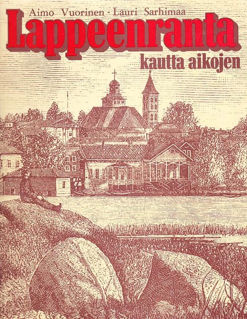 Lappeenranta kautta aikojen | Antikvariaatti Punaparta | Osta Antikvaarista  - Kirjakauppa verkossa