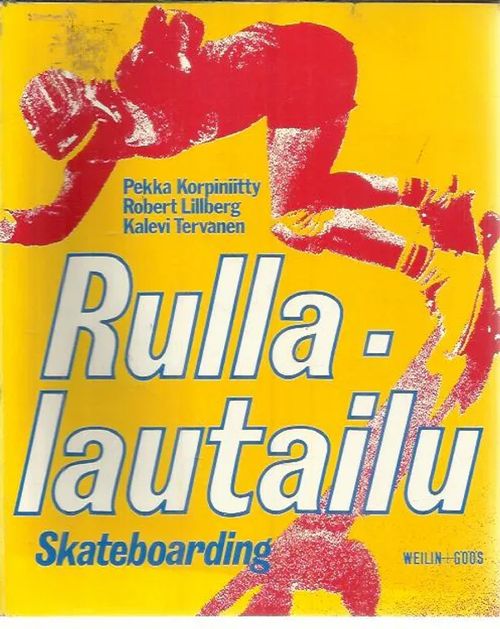 Rullalautailu - Skateboarding - Korpiniitty Pekka - Lillberg Robert - Tervanen Kalevi | Antikvariaatti Punaparta | Osta Antikvaarista - Kirjakauppa verkossa