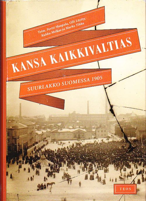 Kansa kaikkivaltias - Suurlakko Suomessa 1905 - Haapala Pertti et al. |  Antikvariaatti Punaparta | Osta Antikvaarista - Kirjakauppa