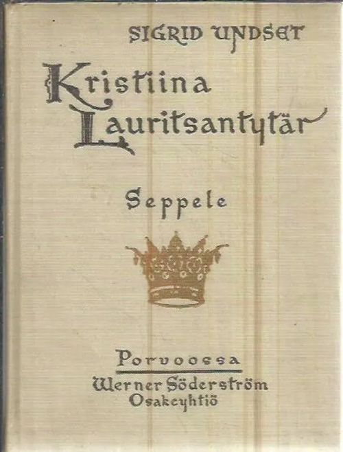 Kristiina Lauritsantytär I - Seppele - Undset Sigrid | Antikvariaatti Punaparta | Osta Antikvaarista - Kirjakauppa verkossa