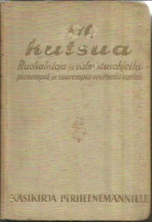 100 kutsua - ruokalistoja ja valmistusohjeita pienempiä ja suurempia seurueita varten | Antikvariaatti Punaparta | Osta Antikvaarista - Kirjakauppa verkossa