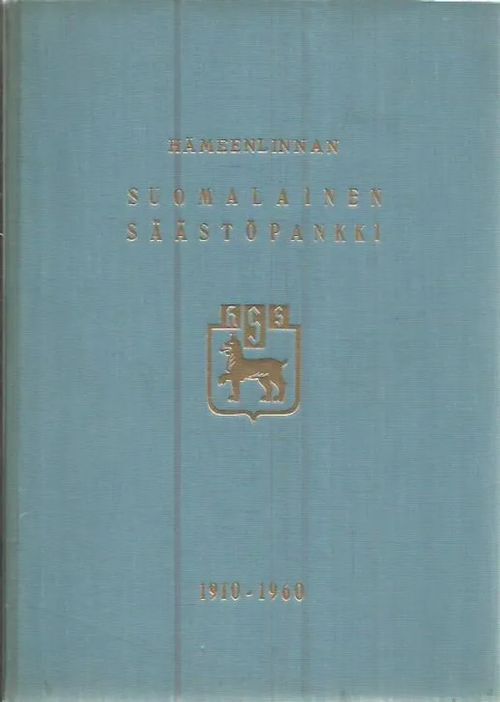 Hämeenlinnan suomalainen säästöpankki 1910-1960 - Ilvesmäki Eero |  Antikvariaatti Punaparta | Osta Antikvaarista - Kirjakauppa verkossa