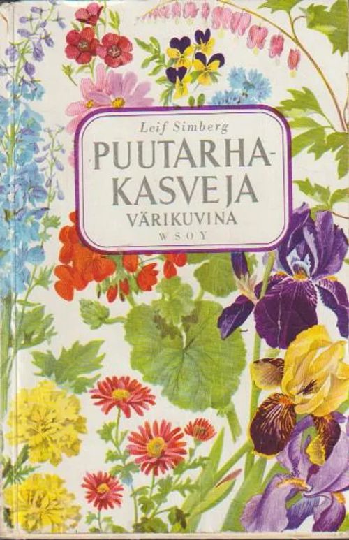 Puutarhakasveja värikuvina - Simberg Leif (toim.), Hancke Verner (värikuvat) | Antikvariaatti Punaparta | Osta Antikvaarista - Kirjakauppa verkossa