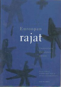 Euroopan rajat - Laajentuva Euroopan unioni - Raunio Tapio - Tiilikainen  Teija | Kirjamari Oy | Osta Antikvaarista - Kirjakauppa verkossa