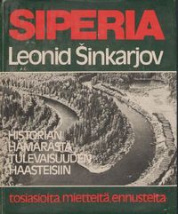 Tuotekuva Siperia; Historian hämärästä tulevaisuuden haasteisiin