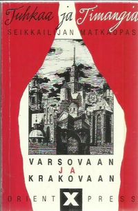 Tuhkaa ja timangia - seikkailijan matkaopas Varsovaan ja Krakovaan -  Enckell Ulrika - Kärkkäinen Kimmo | Antikvariaatti Punaparta | Osta  Antikvaarista - Kirjakauppa verkossa