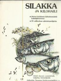 Silakka ja kilohaili. Tietoa kahdesta tärkeimmästä kalalajistamme, 10  valikoitua valmistusohjetta - Nyström Viking | Antikvariaatti Punaparta |  Osta Antikvaarista - Kirjakauppa verkossa