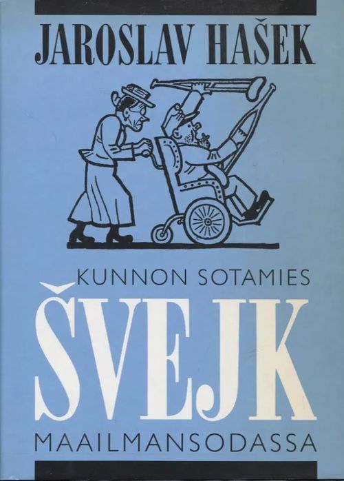 Kunnon sotamies Svejk maailmansodassa - Hasek Jaroslav | Antikvariaatti Taide ja kirja | Osta Antikvaarista - Kirjakauppa verkossa