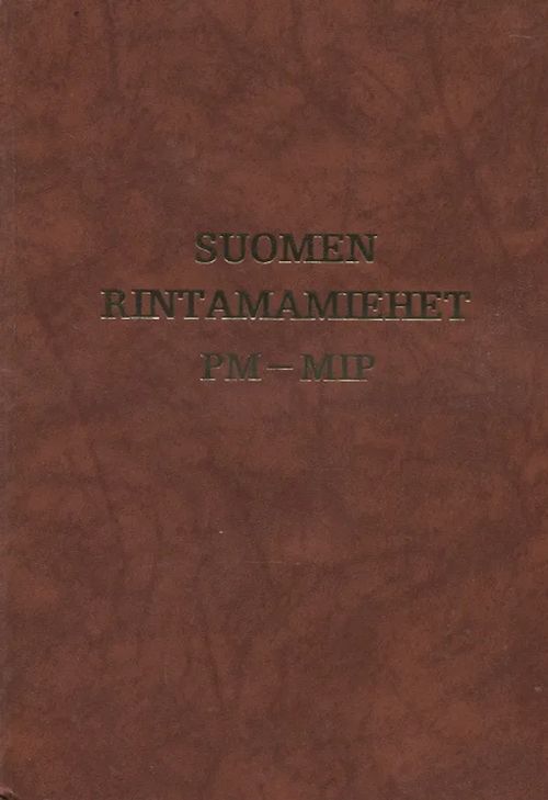 Suomen rintamamiehet PM - MIP | Antikvariaatti Taide ja kirja | Osta Antikvaarista - Kirjakauppa verkossa